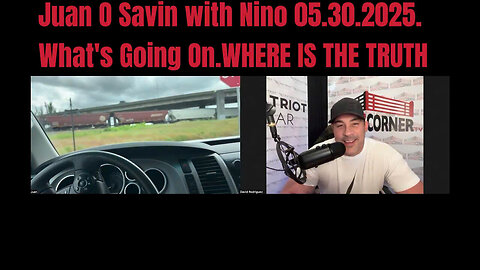 Juan O Savin & Nino: What's Going On? Where is the Truth? 